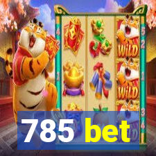 785 bet